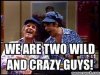 wild and crazy guys.jpg