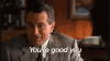 analyze-this-youre-good-you.gif