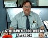 i-still-havent-received-my-paycheck.jpg