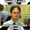 thursday-is-before-friday-false-thursday-is-6-days-after-friday.jpg